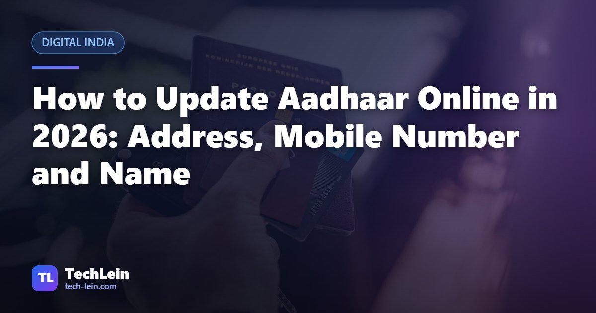Featured image for TechLein article: How to Update Aadhaar Online in 2026: Address, Mobile Number and Name