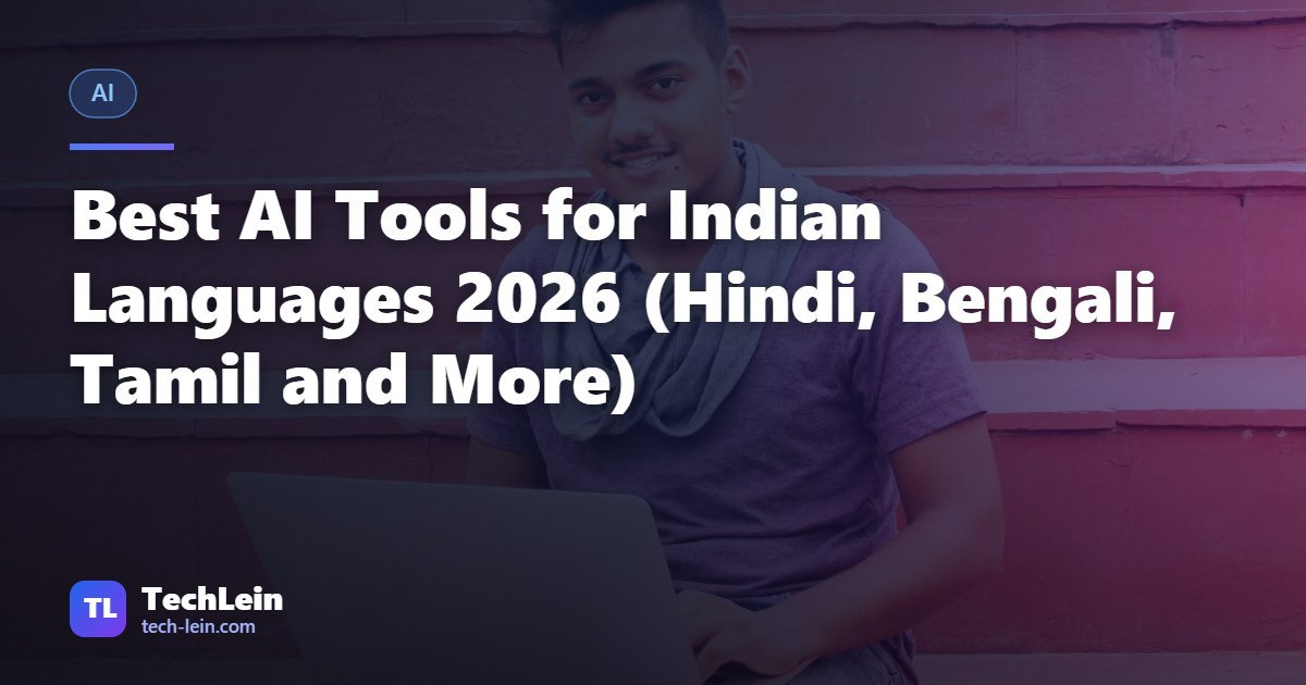 Featured image for TechLein article: Best AI Tools for Indian Languages 2026 (Hindi, Bengali, Tamil and More)
