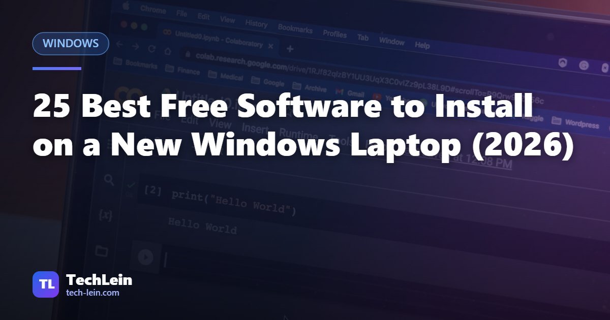 Featured image for TechLein article: 25 Best Free Software to Install on a New Windows Laptop (2026)