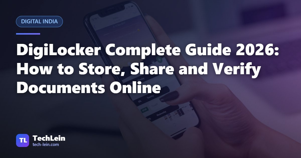 DigiLocker Complete Guide 2026: How to Store, Share and Verify Documents Online
