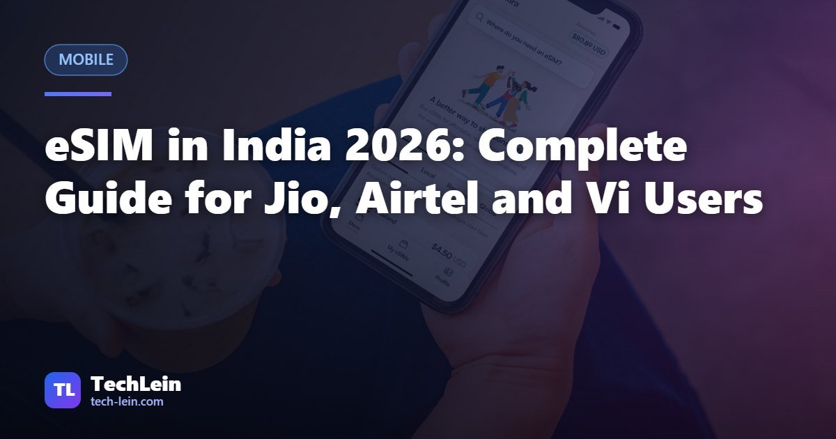 Featured image for TechLein article: eSIM in India 2026: Complete Guide for Jio, Airtel and Vi Users
