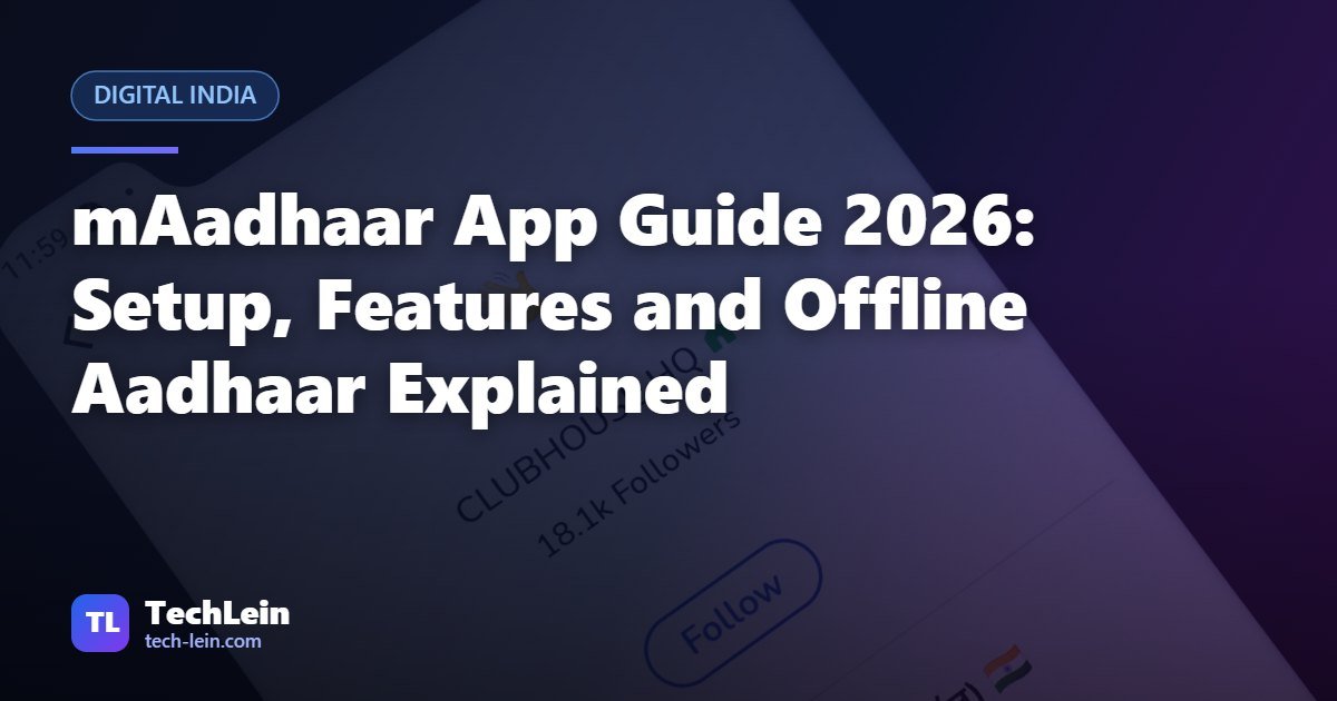 Featured image for TechLein article: mAadhaar App Guide 2026: Setup, Features and Offline Aadhaar Explained