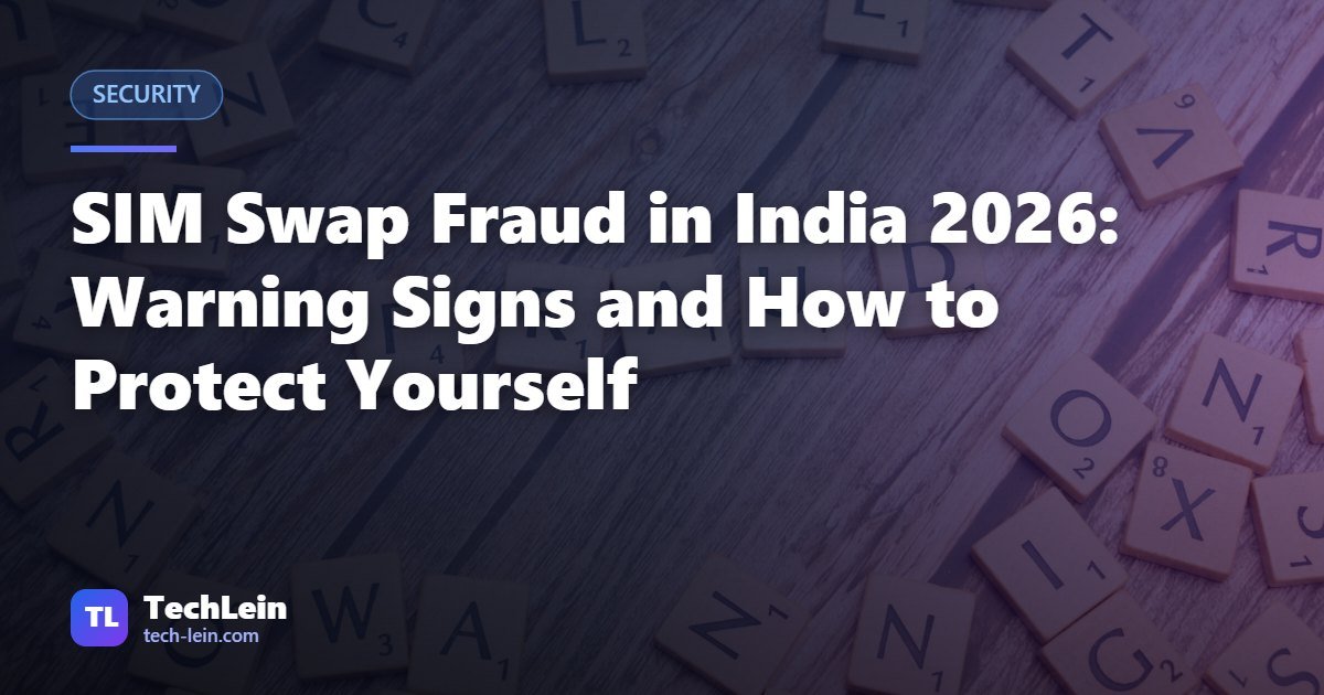 Featured image for TechLein article: SIM Swap Fraud in India 2026: Warning Signs and How to Protect Yourself