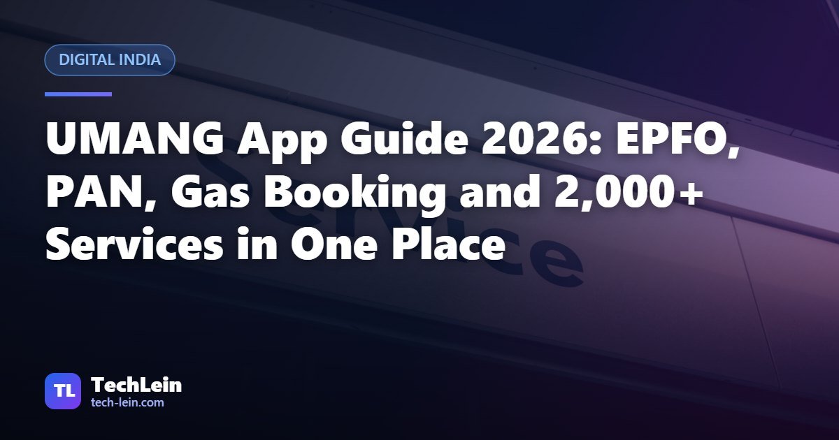 Featured image for TechLein article: UMANG App Guide 2026: EPFO, PAN, Gas Booking and 2,000+ Services in One Place